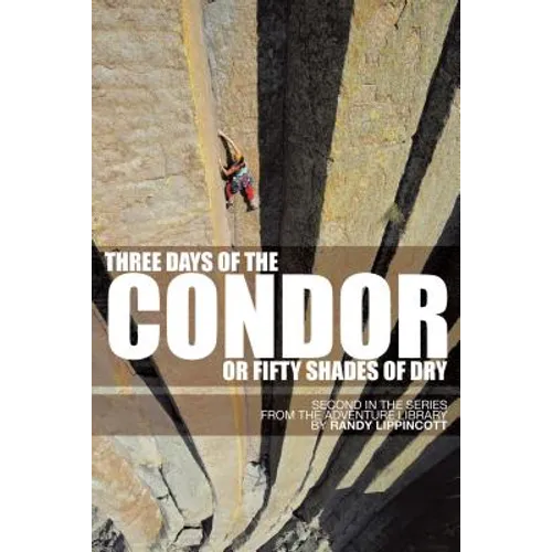 Three Days of the Condor or Fifty Shades of Dry: Second in the Series from the Adventure Library - Paperback