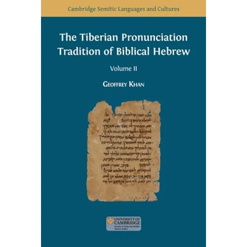 The Tiberian Pronunciation Tradition of Biblical Hebrew, Volume 2 - Paperback