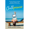 Chillpreneur: The New Rules for Creating Success, Freedom, and Abundance on Your Terms - Paperback