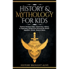 History & Mythology For Kids: Explore Timeless Tales, Characters, History, & Legendary Stories from Around the World - Egyptian, Greek, Norse & More: - Hardcover