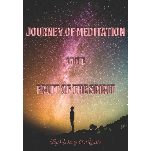 Journey of Meditation on the Fruit of the Spirit - Paperback