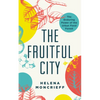 The Fruitful City: The Enduring Power of the Urban Food Forest - Paperback