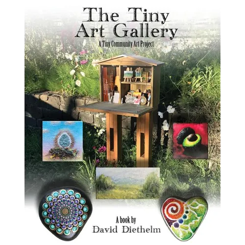The Tiny Art Gallery: A Community Art Project - Paperback