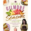 Eat Like a Gilmore: Seasons: An Unofficial Cookbook for Fans of the Gilmore Girls Revival - Hardcover