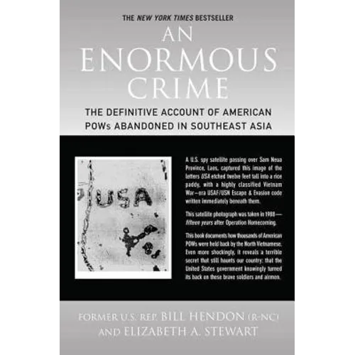 An Enormous Crime: The Definitive Account of American POWs Abandoned in Southeast Asia - Paperback