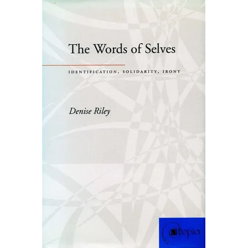 The Words of Selves: Identification, Solidarity, Irony - Paperback