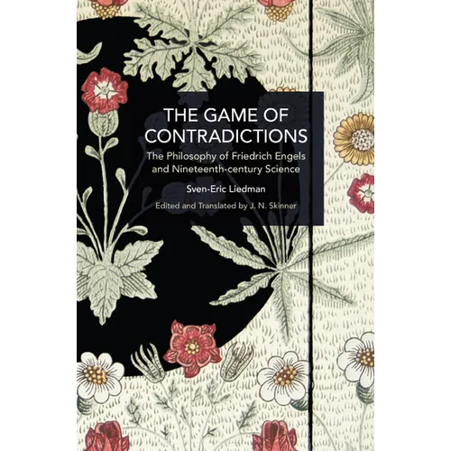 The Game of Contradictions: The Philosophy of Friedrich Engels and Nineteenth Century Science - Paperback