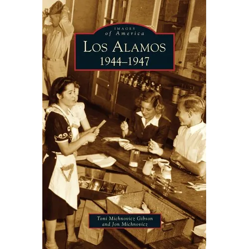 Los Alamos: 1944-1947 - Hardcover