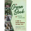 The Green Book of South Carolina: A Travel Guide to African American Cultural Sites - Paperback