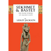 Sekhmet & Bastet: The Feline Powers of Egypt - Paperback