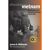 Abandoning Vietnam: How America Left and South Vietnam Lost Its War - Paperback
