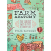 Farm Anatomy: The Curious Parts and Pieces of Country Life - Paperback