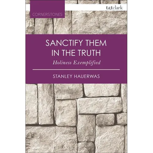 Sanctify Them in the Truth: Holiness Exemplified - Paperback