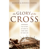 The Glory of the Cross: Experience the Victory of Jesus in Every Area of Your Life - Hardcover