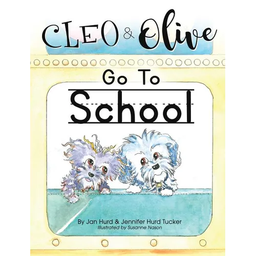 Cleo And Olive Go To School - Hardcover