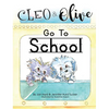 Cleo And Olive Go To School - Hardcover