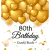 80th Birthday Guest Book: An Elegant 80th Birthday Keepsake & Memory Journal - Sign-In Pages, Wishes & Memories, Gift Log & Photo Pages - Perfect Gift - Hardcover
