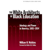 The White Architects of Black Education: Ideology and Power in America, 1865-1954 - Paperback