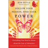 Follow Your Passion, Find Your Power: Everything You Need to Know about the Law of Attraction - Paperback