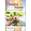 Changing Seasons: A Language Arts Curriculum for Healthy Aging - Paperback