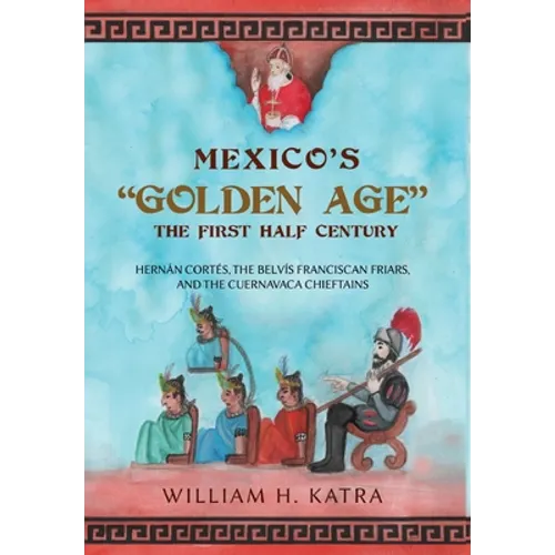 Mexico's "Golden Age": The First Half Century - Hardcover