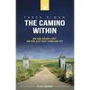 The Camino Within: We Are Never Lost; We Are Just Not Familiar Yet - Paperback