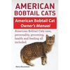 American Bobtail Cats. American Bobtail Cat Owners Manual. American Bobtail Cats - Paperback