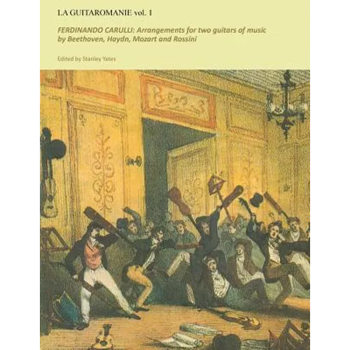 Guitaromanie vol 1: FERDINANDO CARULLI: Arrangements for two guitars of music by Beethoven, Haydn, Mozart and Rossini - Paperback