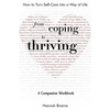 From Coping to Thriving: How to Turn Self-Care Into a Way of Life {A COMPANION WORKBOOK} - Paperback