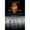 Great Feats by the Democrats: Slavery, Civil War, KKK, Poll Tax, Baby Chop Shop, The War on Poverty, Afghanistan and more - Paperback