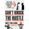 Can't Knock the Hustle: Inside the Season of Protest, Pandemic, and Progress with the Brooklyn Nets' Superstars of Tomorrow - Hardcover