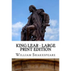 King Lear - Large Print Edition: The Tragedy of King Lear: A Play - Paperback
