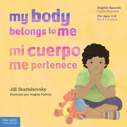 My Body Belongs to Me / Mi Cuerpo Me Pertenece: A Book about Body Safety / Un Libro Sobre El Cuidado Contra El Abuso Sexual - Hardcover