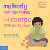 My Body Belongs to Me / Mi Cuerpo Me Pertenece: A Book about Body Safety / Un Libro Sobre El Cuidado Contra El Abuso Sexual - Hardcover