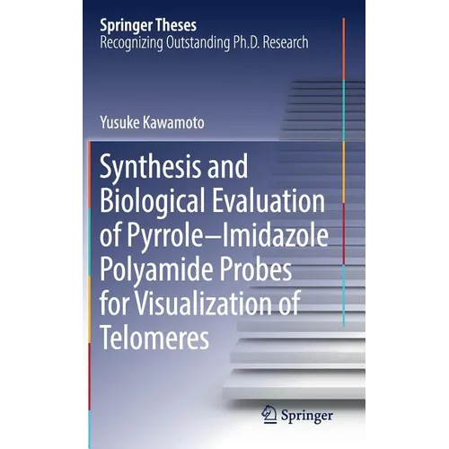 Synthesis and Biological Evaluation of Pyrrole-Imidazole Polyamide Probes for Visualization of Telomeres - Hardcover