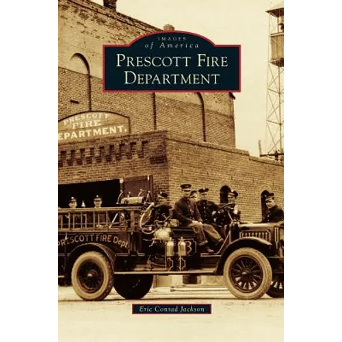 Prescott Fire Department - Hardcover