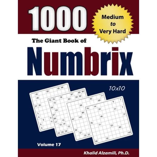 The Giant Book of Numbrix: 1000 Medium to Very Hard: (10x10) Puzzles - Paperback