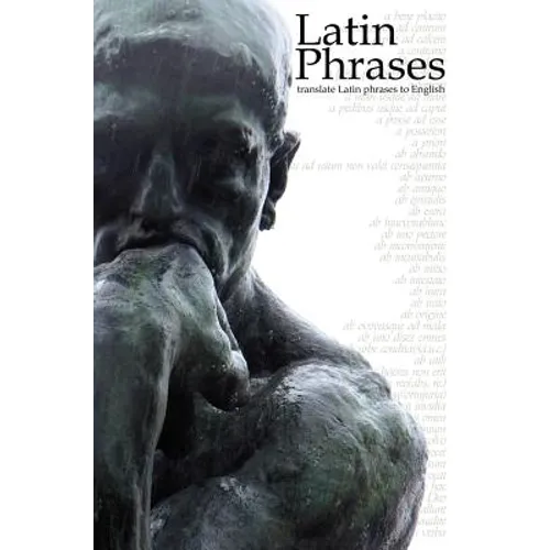 Latin Phrases: Translate Latin Phrases to English - Paperback