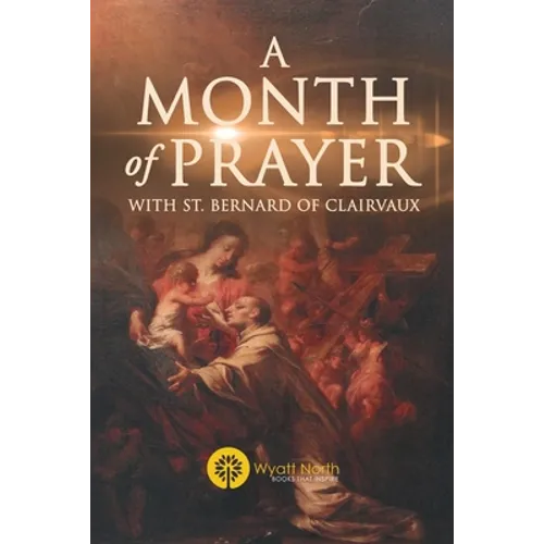 A Month of Prayer with St. Bernard of Clairvaux - Paperback