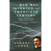 The Man Who Invented the Twentieth Century: Nikola Tesla, Forgotten Genius of Electricity - Paperback