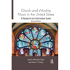 Church and Worship Music in the United States: A Research and Information Guide - Paperback