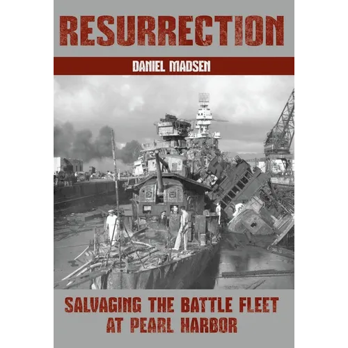 Resurrection: Salvaging the Battle Fleet at Pearl Harbor - Paperback