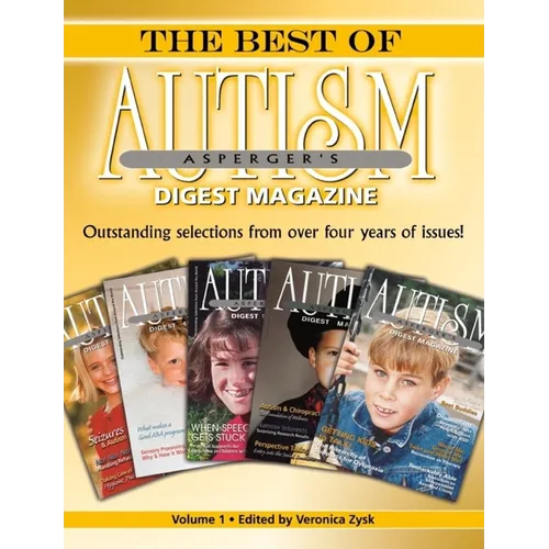 The Best of Autism Asperger's Digest Magazine, Volume: Outstanding Selections from Over Four Years of Issues! - Paperback
