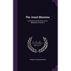 The Jesuit Missions: A Chronicle of the Cross in the Wilderness Volume 4 - Hardcover