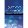 The Essence of Religions: A Glimpse of Heaven in the Near-Death Experience - Paperback