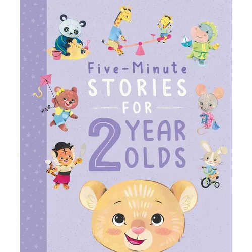 Five-Minute Stories for 2 Year Olds: With 7 Stories, 1 for Every Day of the Week - Hardcover