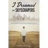 I Dreamed of Skyscrapers - Paperback