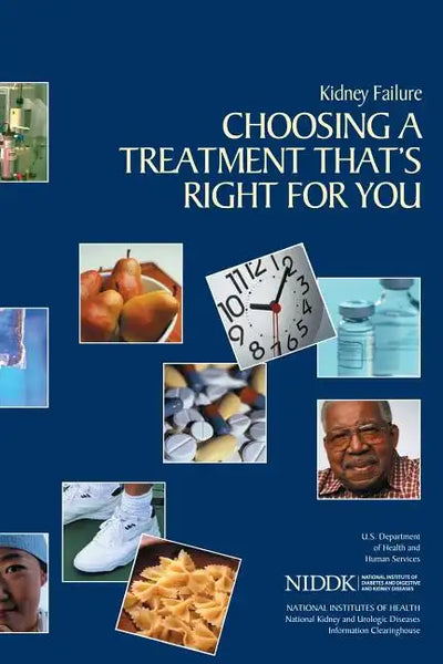 Kidney Failure: Choosing a Treatment That's Right For You - Paperback