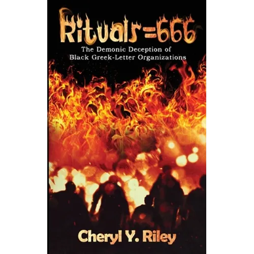 Rituals=666: The Demonic Deception of Black Greek-Letter Organizations - Paperback