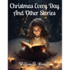 Christmas Every Day And Other Stories - Paperback